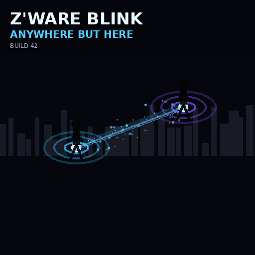 Z’Ware Blink: Anywhere But Here [B42]