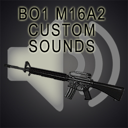 BO1 M16A2 custom sounds