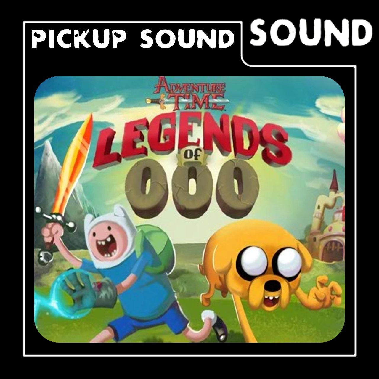 Adventure Time Legends Of Ooo Pickup Sound (HINT)