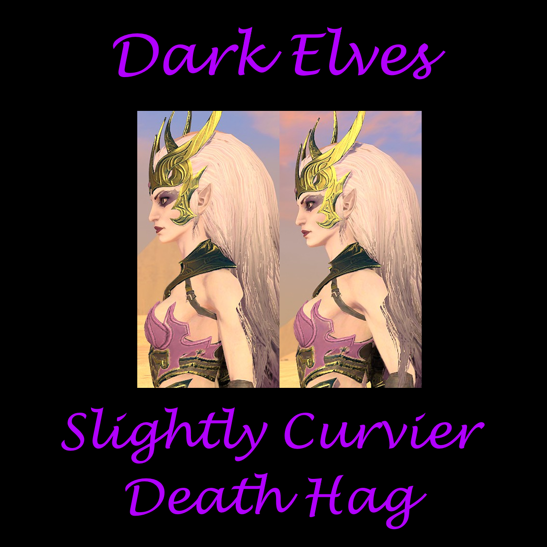 [Dark Elves]Slightly Curvier Death Hag