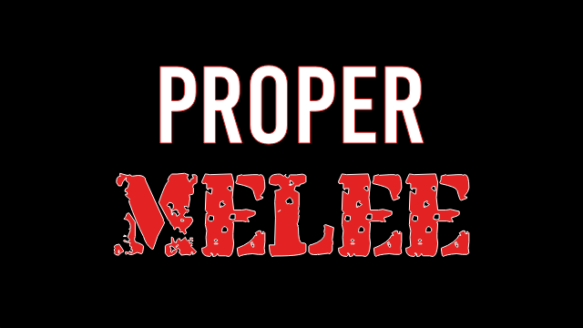 ProperMelee