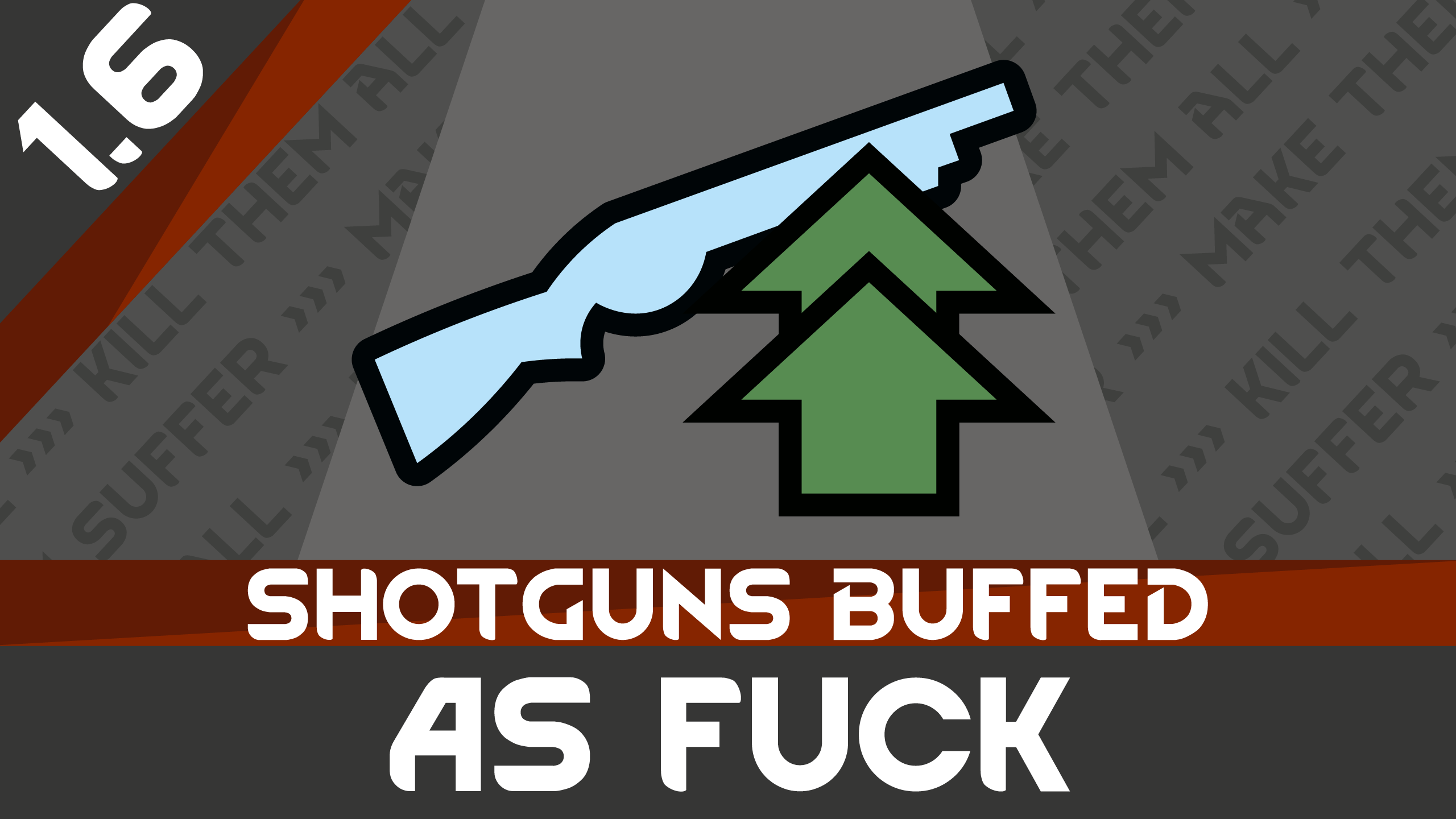 Shotguns Buffed as Fuck