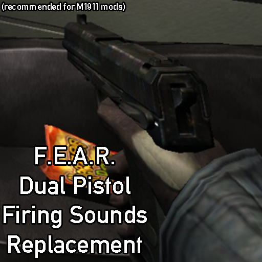 F.E.A.R. Dual Pistol Firing Sounds Replacement
