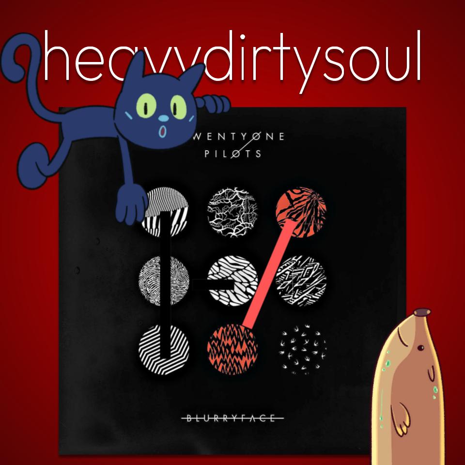 Heavydirtysoul - TwentyOnePilots