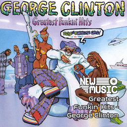 New Music - Greatest Funkin' Hits  - George Clinton (1996)