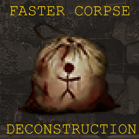 Faster Corpse Deconstruction