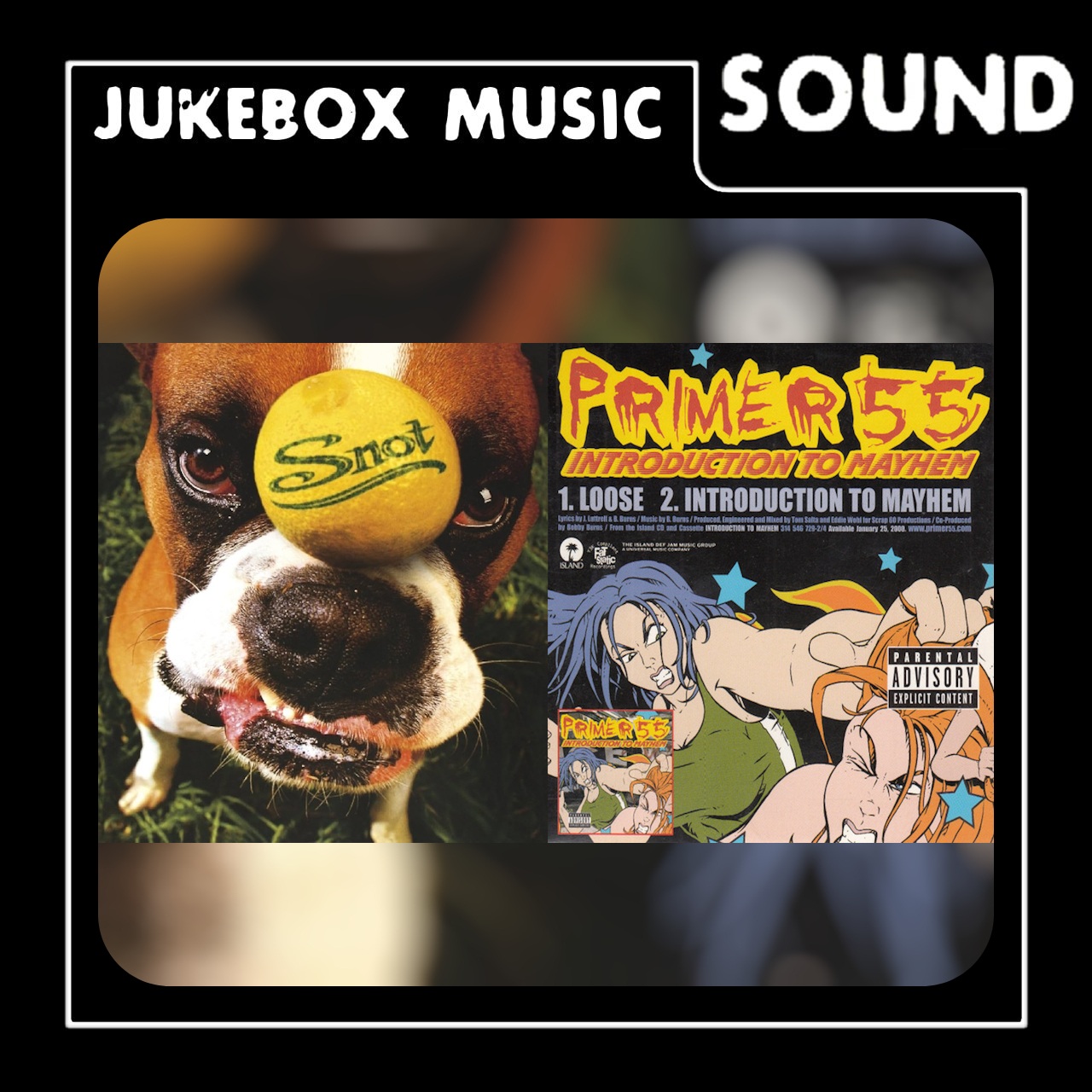 Jukebox Music: Snot & Primer 55