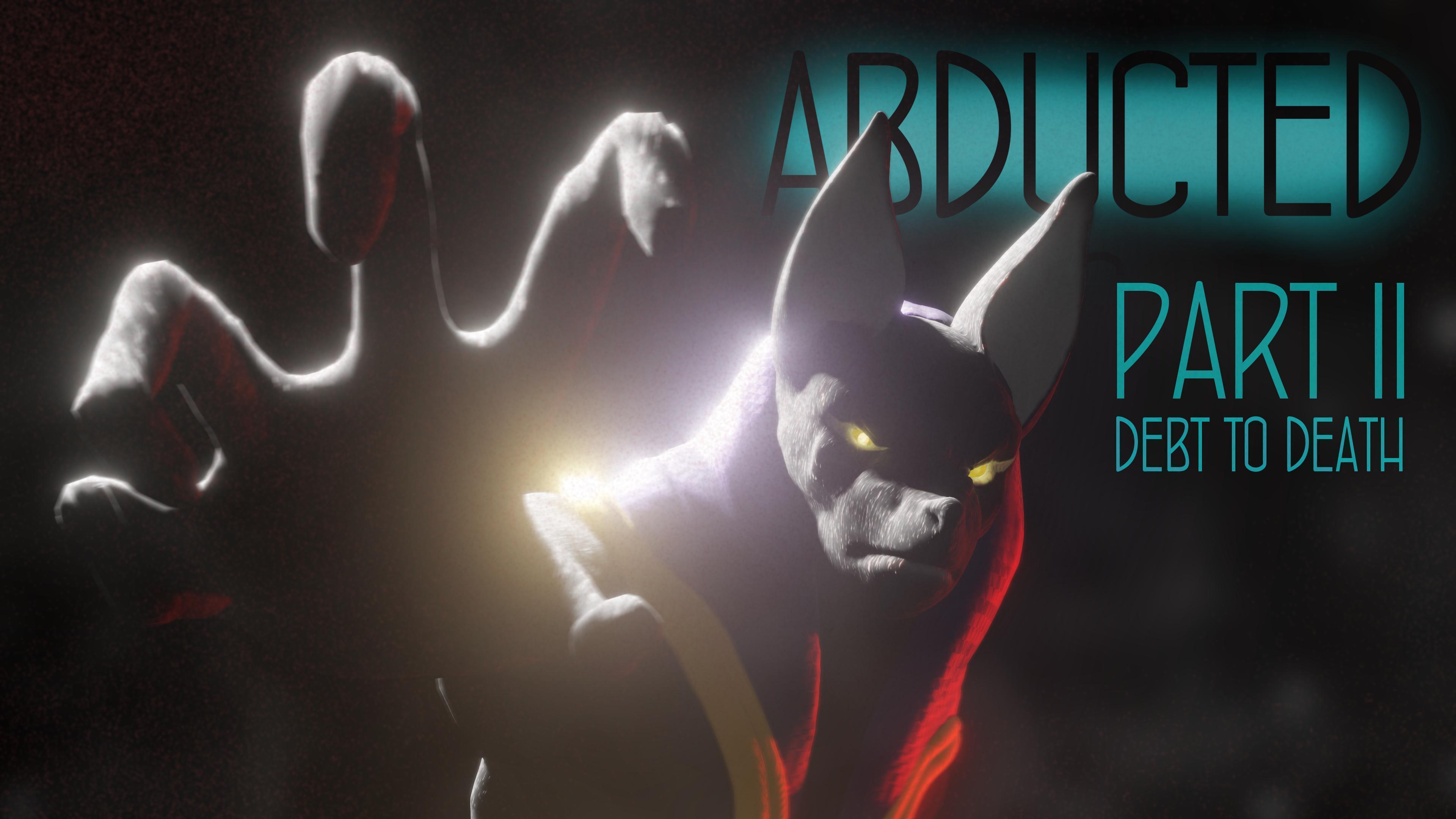 Abducted Part 2: Debt to Death