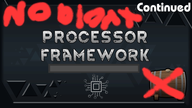Processor Framework - No bloat