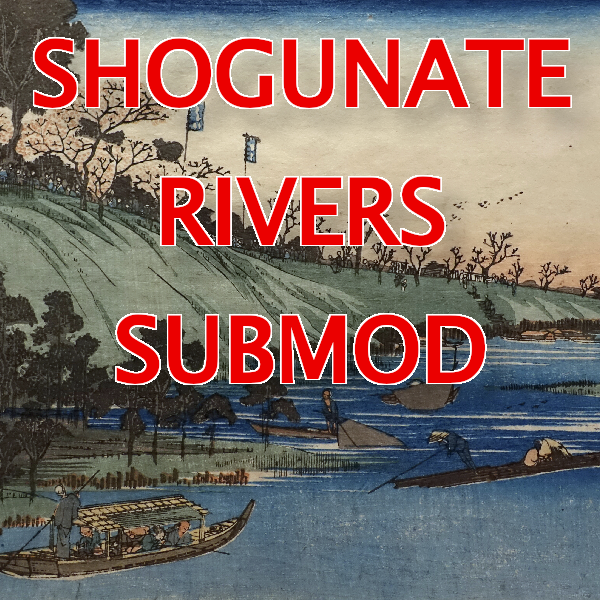 Shogunate Rivers Submod