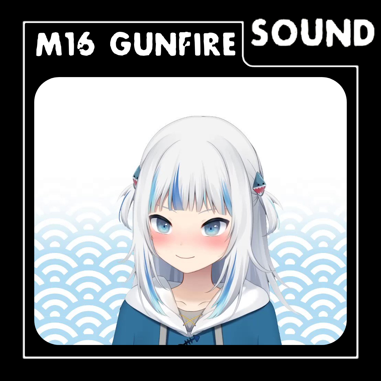 Gawr Gura: M16 Firing Sound