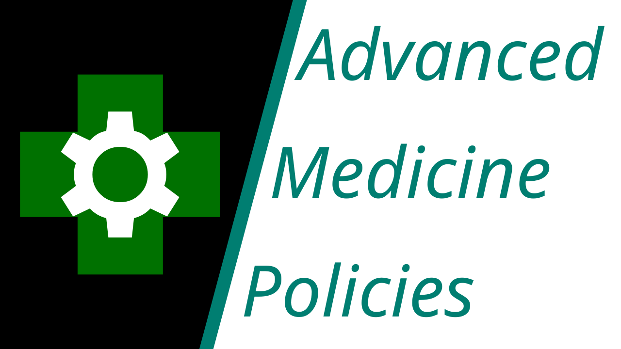 Advanced Medicine Policies