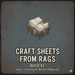 From Rags to Sheets – Project Zomboid Mod