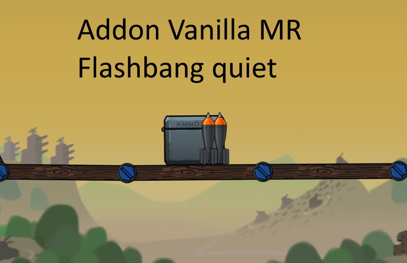 Addon Vanilla MR Flashbang quiet
