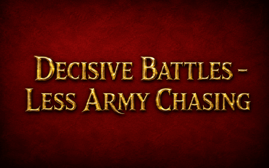 Decisive Battles - Less Army Chasing  update