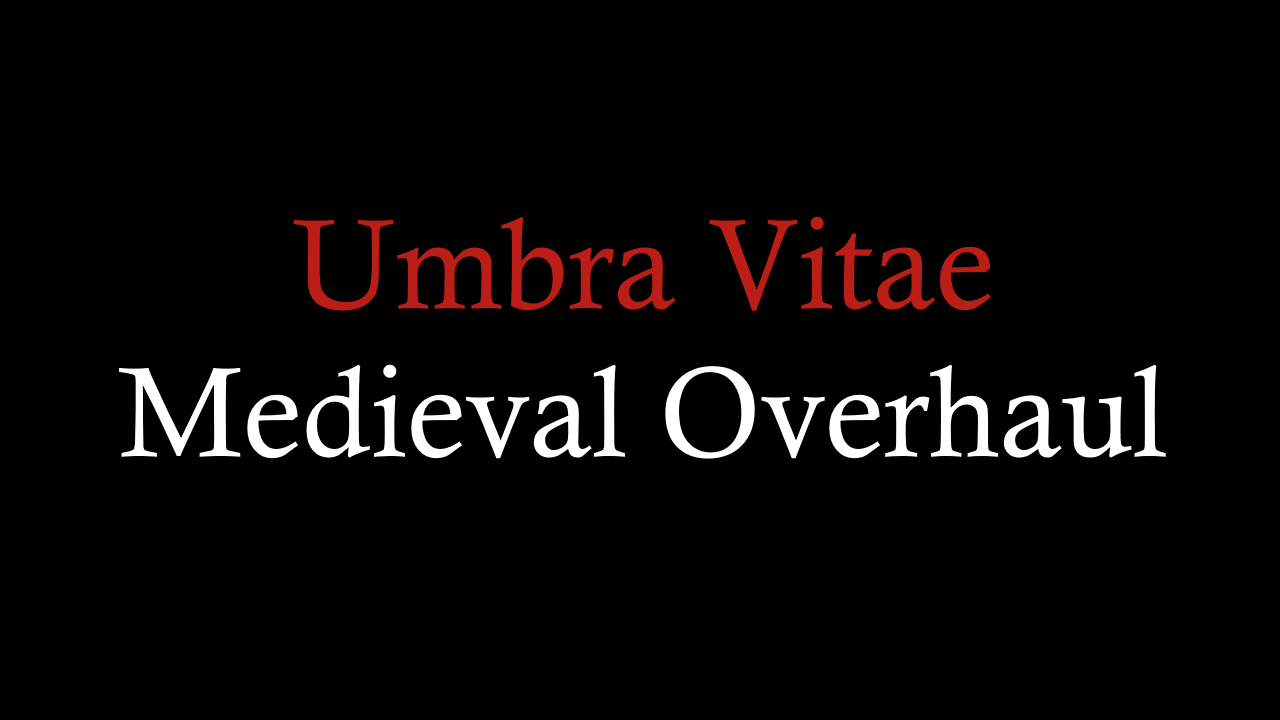 Umbra Vitae Medieval Overhaul Patch