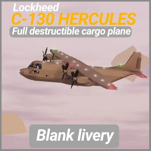 Lockheed C-130 Hercules blank livery (Full destructible)