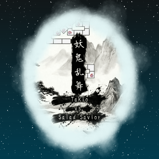 Takio vs. Salad Savior - 妖鬼֎乱舞(Nerfed)