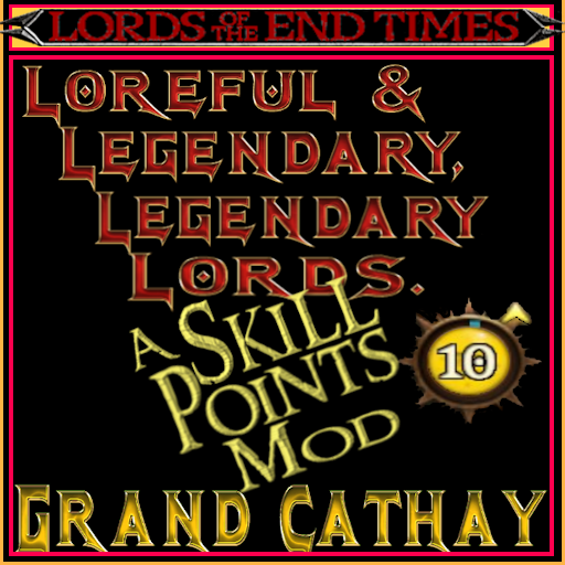 LLLL - Modest Extra Skill Points exclusively for LEGENDARY Lords - Grand Cathay