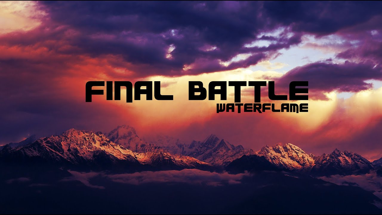 Final Battle - Waterflame