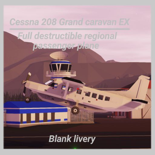 Cessna 208 Grand caravan Blank livery (Full destructible)