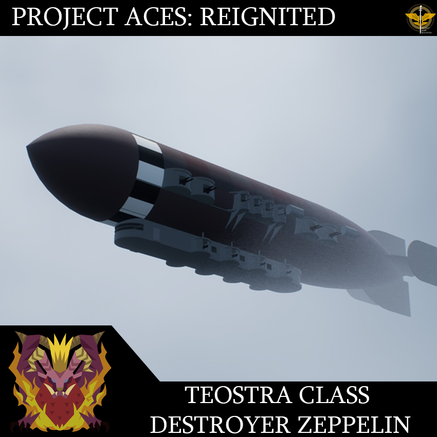 | PROJECT ACES: REIGNITED | Teostra class Destroyer Zeppelin