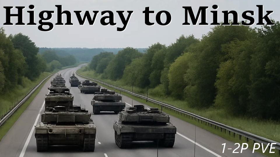 (PVE 1-2P) Highway to Minsk