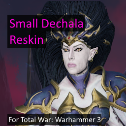 Small Dechala Reskin - Total War: Warhammer 3