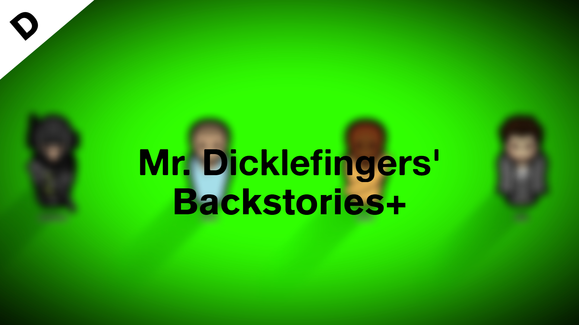 MrDicklefingersBackstories
