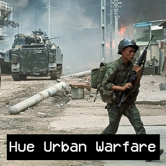 Hue Urban Warfare [Vietnam war - Battle of Hue Mission 4]