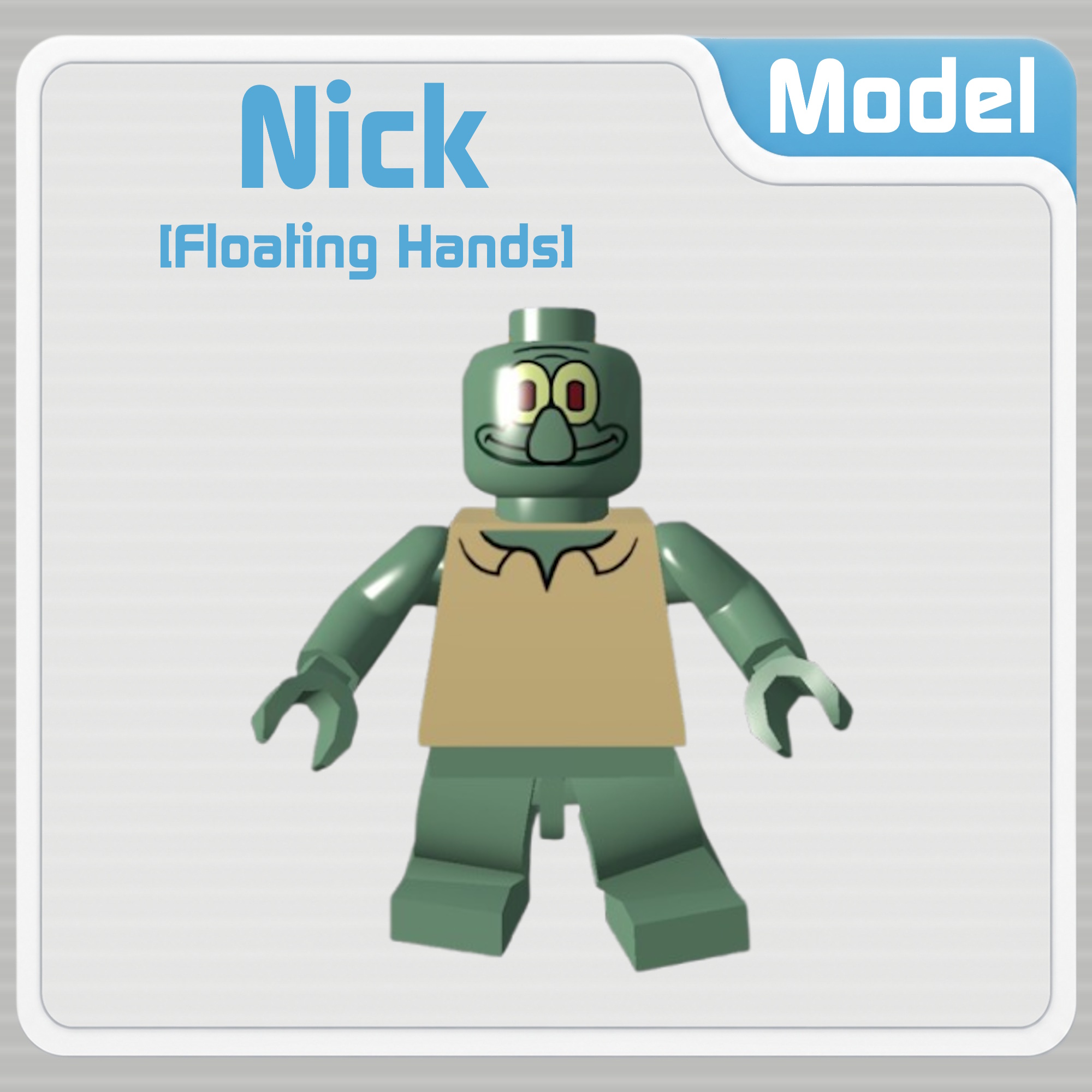 Nick: Lego Squidward

