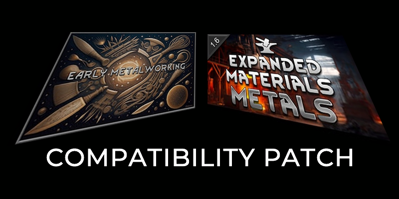 Early Metalworking - Expanded Materials Metals - Compatibility Patch