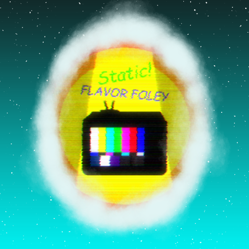 FLAVOR FOLEY - Static