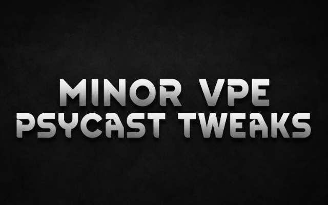 Minor VPE Psycast Tweaks