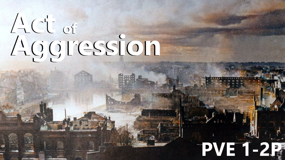 (PVE 1-2P) Act of Aggression