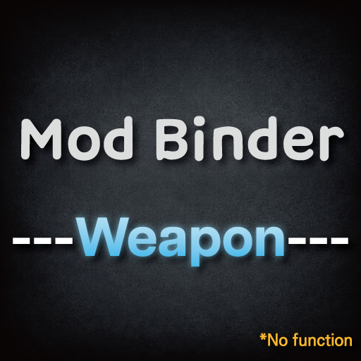 Mod Binder : Weapon