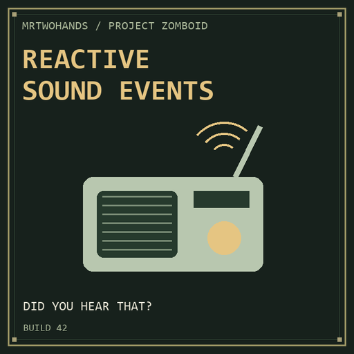 Reactive Sound Events (MP) - B42.20.4 Patch