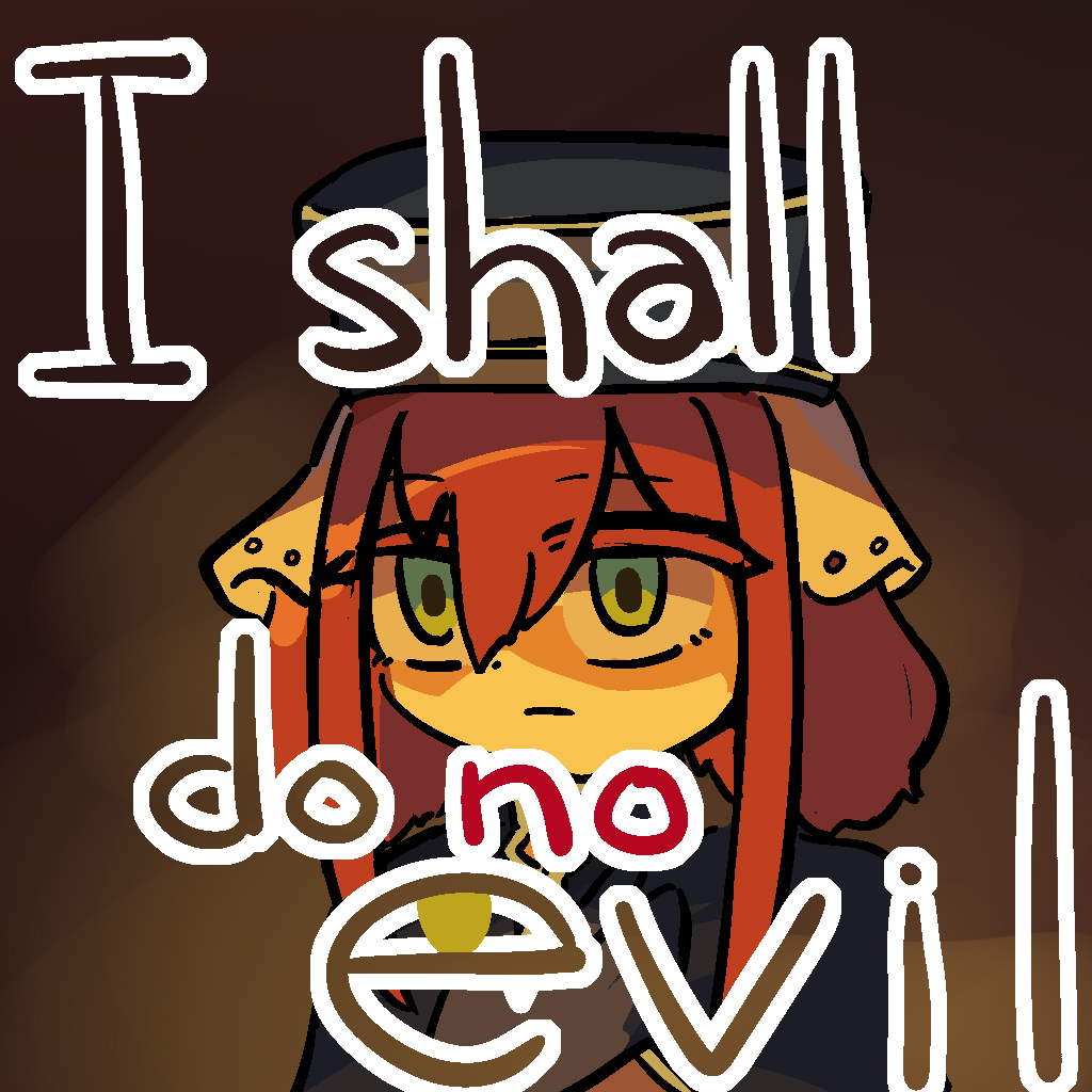 I shall do no evil