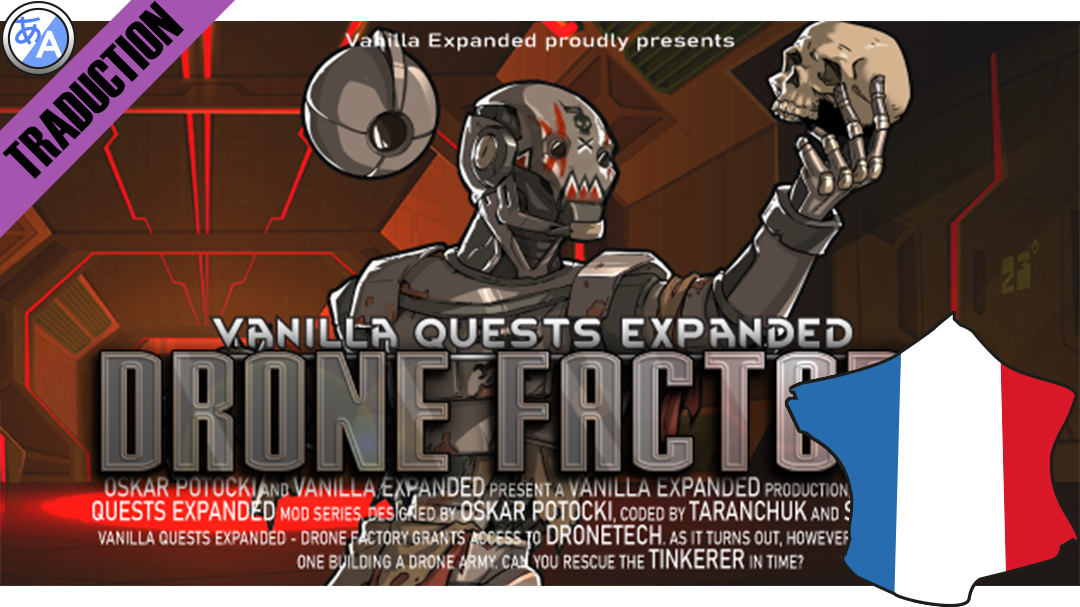 Vanilla Quests Expanded - Drone Factory [Fr]