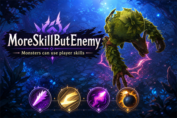 More Skills, But for Enemies 更多技能但是怪物