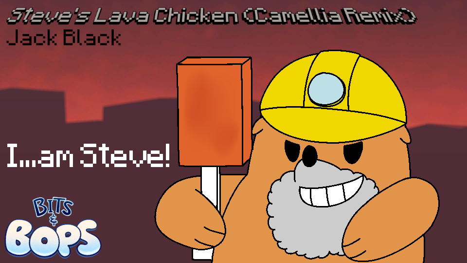 Steve's Lava Chicken (Camellia Remix) - Jack Black [Custom Molecano]