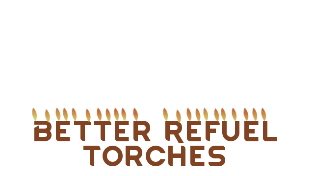 Better Refuel Torches