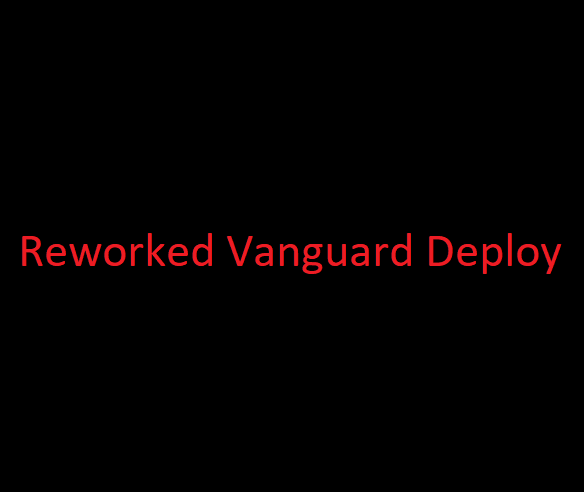 Reworked Vanguard Deployment