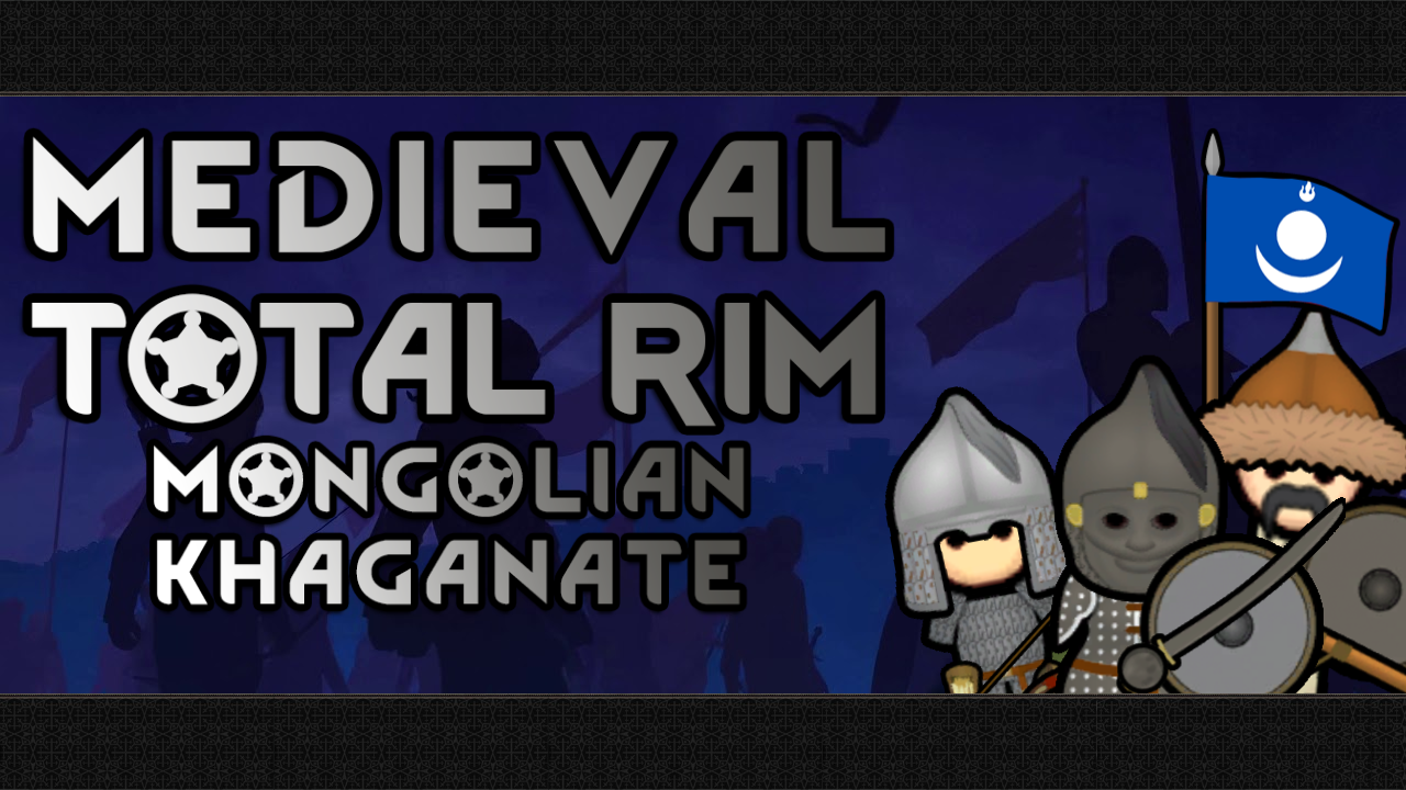 Medieval Total Rim: The Mongolian Khaganate