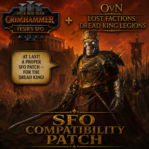 OvN Lost Factions: Dread King Legions - SFO Compatibility Patch