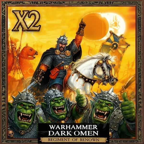 X2 Dark Omen & Shadow of the Horned Rat, Heroes and Regiments of Renown for 8.0