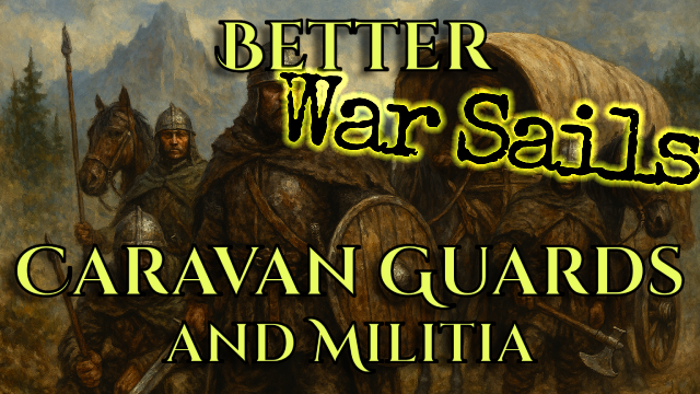 Better Caravan Guards and Militia (War Sails DLC)