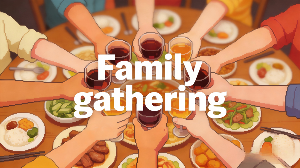Family gathering（家庭聚餐）