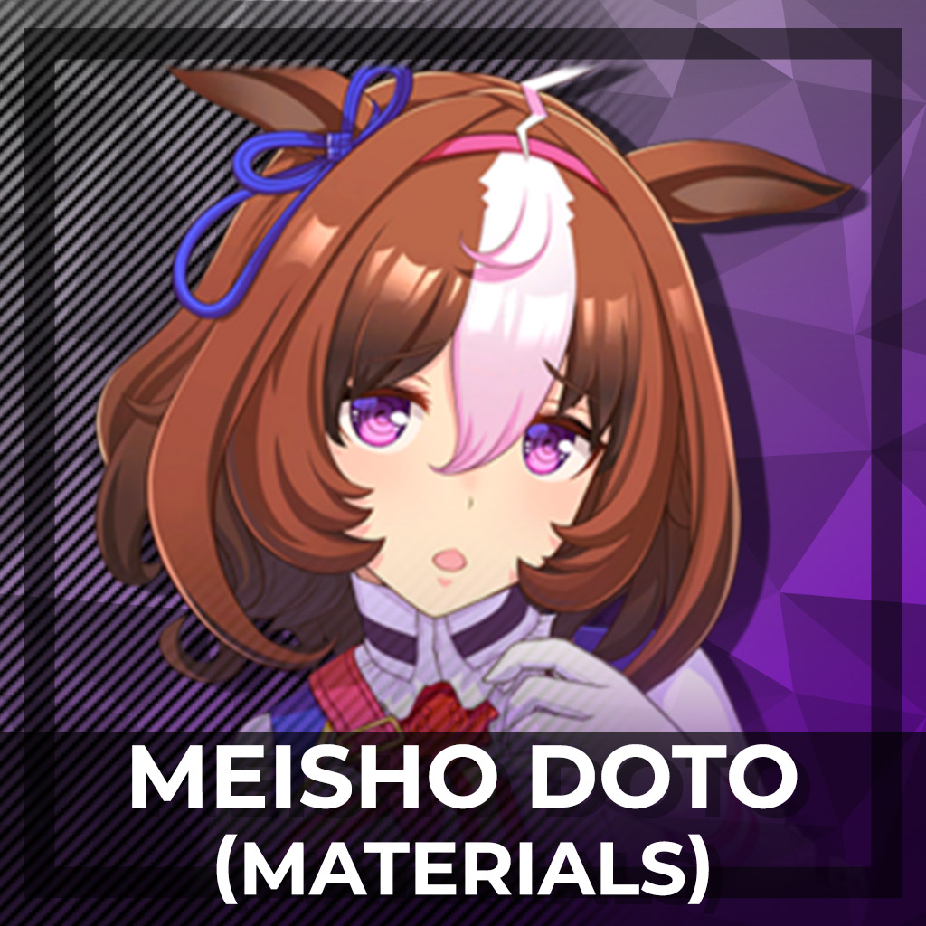 [Deru] Meisho Doto [Umamusume: Pretty Derby] : Materials
