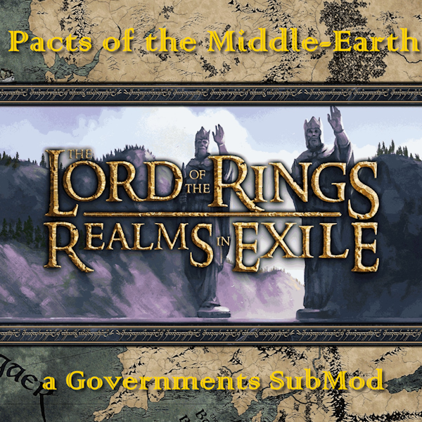 LotR SubMod - Pacts of the Middle-Earth: a Small Governments Overhaul